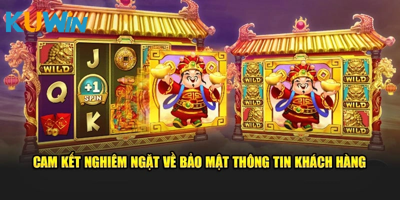 Cam kết nghiêm ngặt về bảo mật thông tin khách hàng