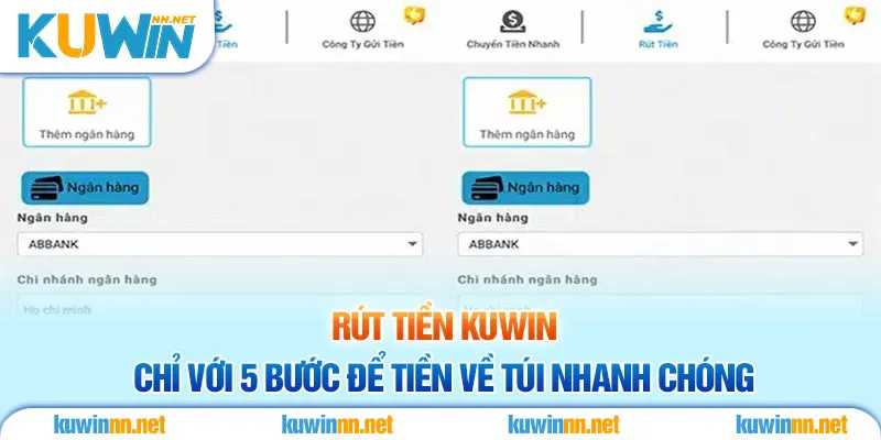 Rút Tiền Kuwin - Chỉ Với 5 Bước Để Tiền Về Túi Nhanh Chóng