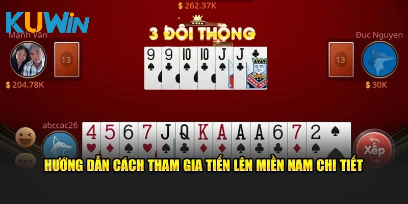 Hướng dẫn cách tham gia tiến lên miền Nam chi tiết