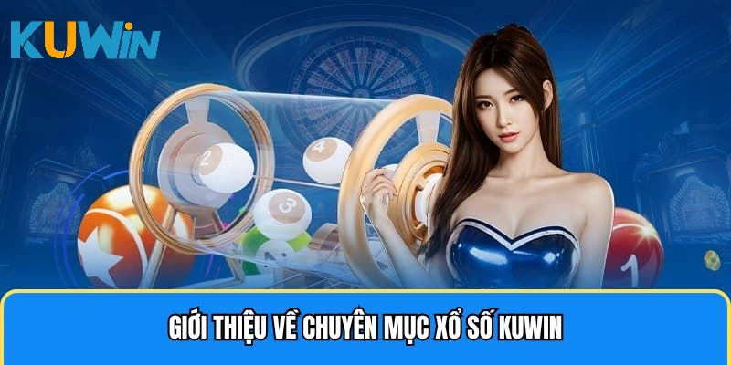 Giới thiệu về xổ số Kuwin